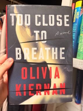 “Too Close To Breathe” by Olivia Kiernan